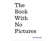 The Book With No Pictures  By B.J. Novak